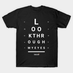 Look Through My Eyes v2 T-Shirt